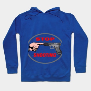 stop shootig Hoodie